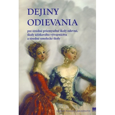Dejiny odievania pre stredné priemyselné školy odevné, ... - Oľga Mózsiová, Anna Bohatová