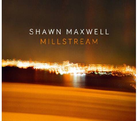 MAXWELL, SHAWN - MILLSTREAM CD