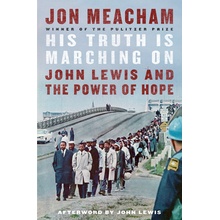 His Truth Is Marching on Meacham Jon