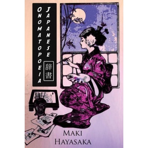 Japanese Onomatopoeia | Maki Hayasaka (ISBN: 9781710946147)