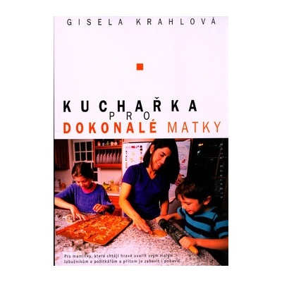 Kuchařka pro dokonalé matky