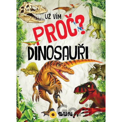 Dinosauři - Už vím proč?