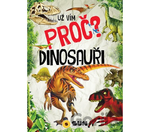 Dinosauři - Už vím proč?