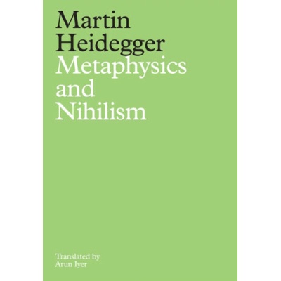 Metaphysics and Nihilism - Martin Heidegger