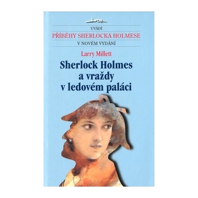 Sherlock Holmes a vraždy v ledovém paláci - Millett, Larry