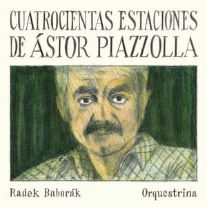 Supraphon Radek Baborák Orquestrina: Quatrocientas Estaciones de Ástor Piazzolla - CD (038803)