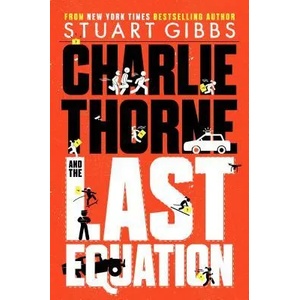 Charlie Thorne and the Last Equation | Stuart Gibbs (ISBN: 9781534424760)