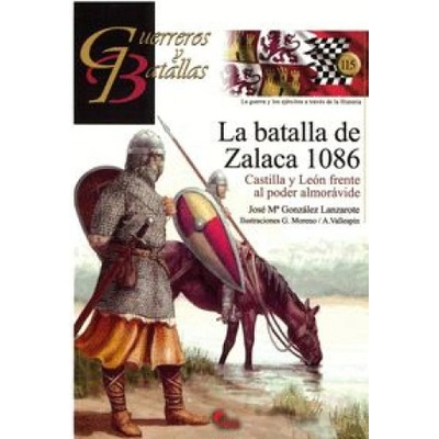 La batalla de Zalaca 1086: Castilla y León frente al poder almorávide