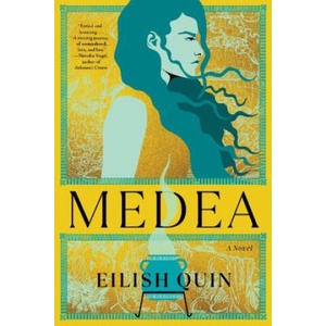 Medea | Eilish Quin (ISBN: 9781668057384)