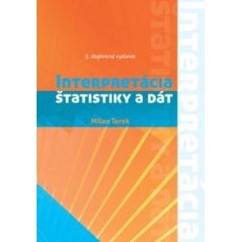 Interpretácia štatistiky a dát 5. doplnené vydanie - Milan Terek