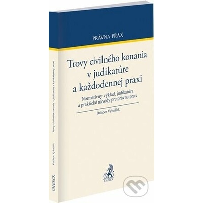 Trovy civilného konania v judikatúre a každodennej praxi - Dalibor Vyhnálik