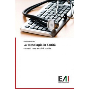 tecnologia in Sanita | Ferrara Gianluca (ISBN: 9783639657227)