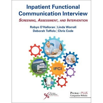 Inpatient Functional Communication Interview - O'Halloran, Robyn a Toffolo, Deborah a Worrall, Linda a Code, Chris