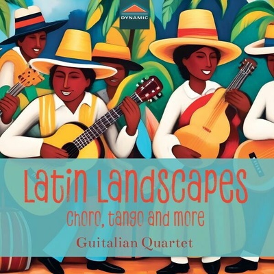 Guitalian Quartet - LATIN LANDSCAPES - CHORO, TANGO & MORE CD