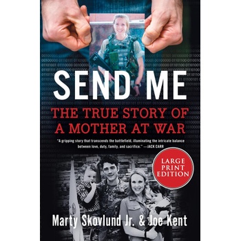 Send Me: The Incredible True Story of a Mother at War | Marty Skovlund
