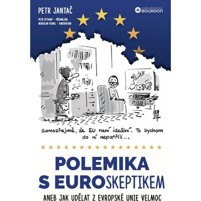 Polemika s eurokeptikem aneb Jak udělat z Evropské unie velmoc - Jantač Petr