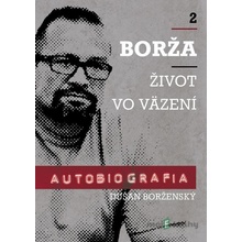 Borža - život vo väzení - Dušan Borženský, Soňa Vancáková