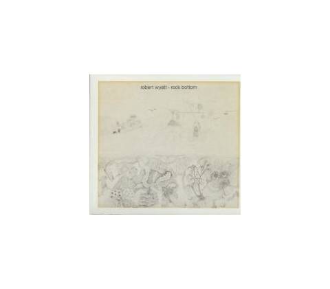 Wyatt Robert: Rock Bottom =Reissue= CD