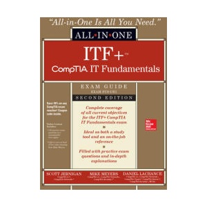 ITF+ CompTIA IT Fundamentals All-in-One Exam Guide, Second Edition (Exam FC0-U61) | Mike Meyers, Scott Jernigan, Daniel Lachance (ISBN: 9781260441871)