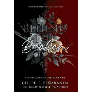 Behind The Broken (Behind Darkness Duet Book 1) | Chloe C. Peñaranda (ISBN: 9781915534118)