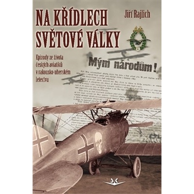 Na křídlech světové války - Jiří Rajlich