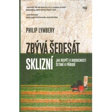 Philip Lymbery Zbývá šedesát sklizní