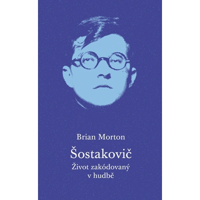 Šostakovič - Život zakódovaný v hudbě
