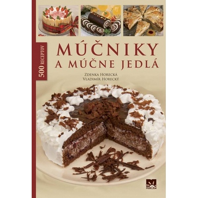 Múčniky a múčne jedlá - Horecká Zdenka, Horecký Vladimír