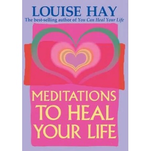 Meditations to Heal Your Life | Louise L. Hay (ISBN: 9781561706891)