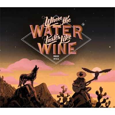 Where the Water Tastes Like Wine