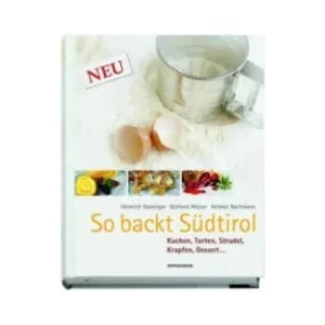 So backt Südtirol | Heinrich Gasteiger, Gerhard Wieser, Helmut Bachmann (2007)