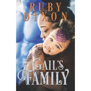 Gail's Family: A Scifi Alien Romance Novella | Ruby Dixon (ISBN: 9781790134182)