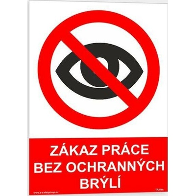 Traiva s.r.o Zákaz práce bez ochranných brýlí Verze: Plast 148 x 210 mm (A5) tl. 0.5 mm - Kód: 06639