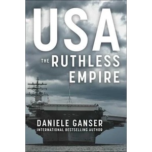 USA: The Ruthless Empire | Daniele Ganser (ISBN: 9781510776784)