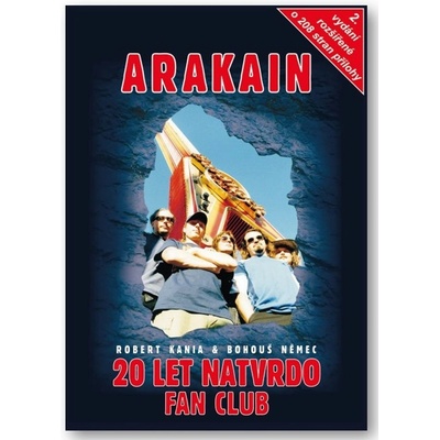Arakain - 20 let natvrdo Fan Club - Robert Kania, Bohouš Němec