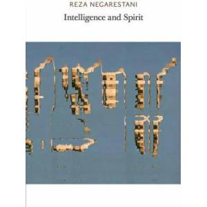 Intelligence and Spirit | Reza Negarestani (ISBN: 9780997567403)