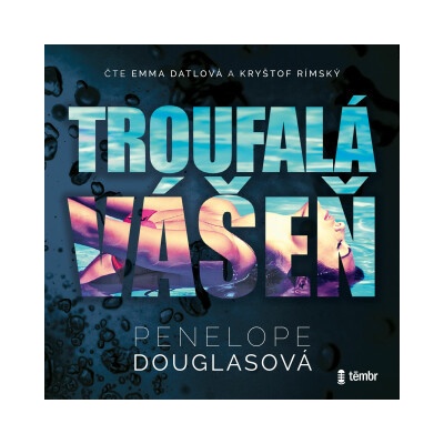 Troufalá vášeň - Penelope Douglasová - čte Emma Datlová,Kryštof Rímský – Zboží Dáma