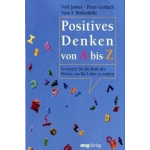 Positives Denken von A bis Z | Neil James, Peter Gerlach, Vera F. Birkenbihl (ISBN: 9783636070784)