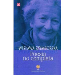 Poesía no completa | WISLAWA SZYMBORSKA (ISBN: 9789681685973)