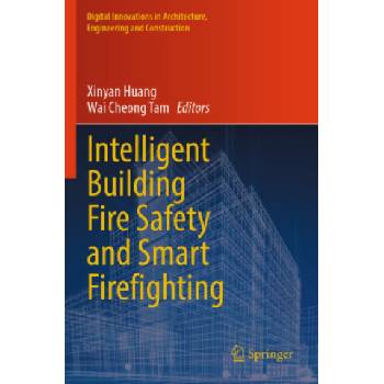 Intelligent Building Fire Safety and Smart Firefighting | Xinyan Huang