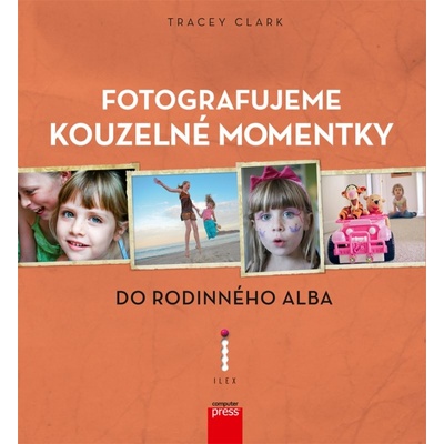 Fotografujeme kouzelné momentky do rodinného alba