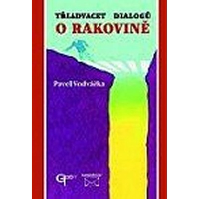 Třiadvacet dialogů o rakovině - Strastiplná cesta po dlouhém...