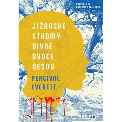 Jižanské stromy divné ovoce nesou - Percival Everett