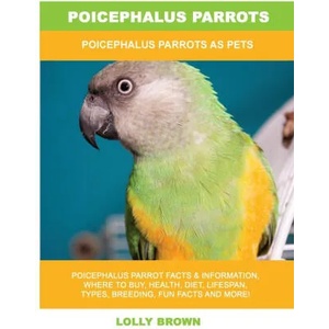 POICEPHALUS PARROTS: POICEPHALUS PARROTS (ISBN: 9781949555424)