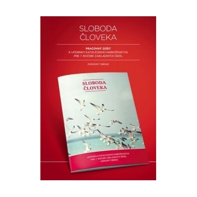 Sloboda človeka. Pracovný zošit náboženstva pre 7. ročník (katolícke náboženstvo - východný obrad)