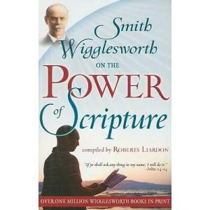 Smith Wigglesworth on the Power of Scripture | Smith Wigglesworth (ISBN: 9781603740944)