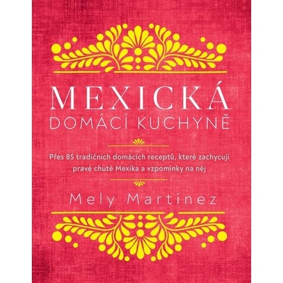 Mexická domácí kuchyně - Mely Martinéz