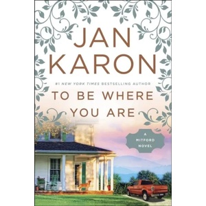 To Be Where You Are | Jan Karon (ISBN: 9780399183744)