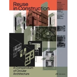 Re-Use in Construction | Eva Stricker, Guido Brandi, Andreas Sonderegger, Marc Angst, Barbara Buser (ISBN: 9783038602958)