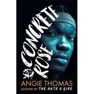 Concrete Rose | Angie Thomas (ISBN: 9781406384444)